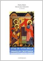 Stile di vita della famiglia cristiana. Sussidio e schede per i gruppi edito da Cantagalli