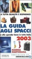 La guida agli spacci e allo spender bene in tutta Italia 2003 di Marina Martorana edito da Sperling Paperback