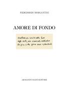 Amore di fondo di Piergiorgio Morgantini edito da Armando Dadò Editore