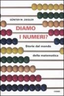 Diamo i numeri? Storie dal mondo della matematica di Günter M. Ziegler edito da Orme Editori