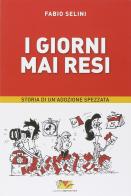 I giorni mai resi. Storia di un'adozione spezzata di Fabio Selini edito da Mammeonline