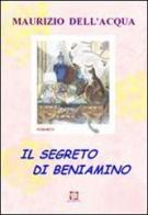 Il segreto di Beniamino di Maurizio Dell'Acqua edito da L'Argonauta (Milano)