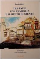 Tre paesi, una famiglia e il resto di niente di Lucio Ferri edito da Image