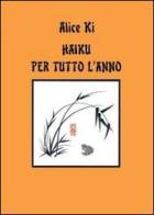 Haiku per tutto l'anno di Alice Ki edito da Youcanprint