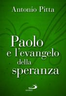 Paolo e l'evangelo della speranza di Antonio Pitta edito da San Paolo Edizioni