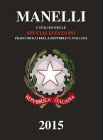 Catalogo delle specializzazioni francobolli della Repubblica italiana 2015 di Marcello Manelli edito da Manelli Marcello