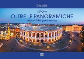Oltre le panoramiche. Verona-Beyond the panoramas. Ediz. illustrata di Stefano Signorini edito da Edizioni Zerotre
