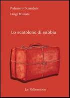 Lo scatolone di sabbia di Palmiero Scandale, Luigi Murolo edito da La Riflessione