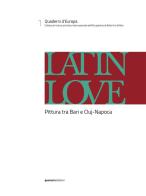 Latin love. Pittura tra Bari e Cluj-Napoca. Ediz. italiana, inglese e rumena edito da Quorum Edizioni