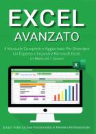Excel avanzato 2.0: il manuale completo e aggiornato per diventare un esperto e imparare Microsoft Excel in meno di 7 giorni di Denis Martin edito da Youcanprint
