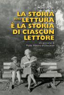 La storia della lettura è la storia di ciascun lettore. Un percorso di Public History of Education di Monica Dati edito da Firenze University Press