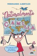 Naturalmente Camilla. Stampatello minuscolo. Ediz. ad alta leggibilità di Ferdinando Albertazzi edito da Piemme