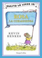 Rosa la coraggiosa di Kevin Henkes edito da HarperCollins Italia