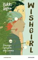 Wishgirl di Nikki Loftin edito da Mondadori