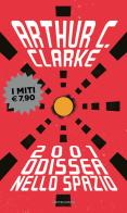 2001 odissea nello spazio di Arthur C. Clarke edito da Mondadori