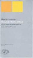 Filosofia e teoria critica di Max Horkheimer, Herbert Marcuse edito da Einaudi