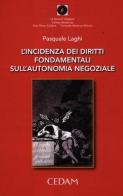 L' incidenza dei diritti fondamentali sull'autonomia negoziale di Pasquale Laghi edito da CEDAM