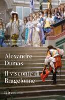 Il visconte di Bragelonne di Alexandre Dumas edito da Rizzoli