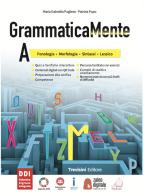 GrammaticaMente. Per le Scuole superiori. Con e-book. Con espansione online vol. A di Maria Gabriella Pugliese, Patrizia Pupo edito da Trevisini
