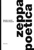 Zeppa poetica. Quindici sonetti di Andrea Zepponi edito da Marsilio