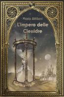 L' impero delle clessidre di Mario Attilieni edito da CTL (Livorno)