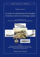 La tutela e la valorizzazione dei manufatti di interesse storico in archeologia navale. Con CD-ROM di Salvatore Lorusso edito da Pitagora