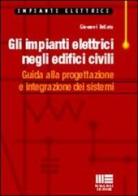Gli impianti elettrici negli edifici civili di Giovanni Bellato edito da Maggioli Editore
