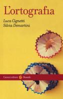 L' ortografia di Luca Cignetti, Silvia Demartini edito da Carocci