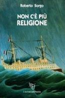 Non c'è più religione di Roberto Sorgo edito da L'Autore Libri Firenze