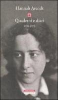 Quaderni e diari 1950-1973 di Hannah Arendt edito da Neri Pozza