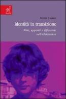 Identità in trasizione. Note, appunti e riflessioni sull'adolescienza di Oreste Fasano edito da Aracne