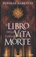 Il libro della vita e della morte di Deborah Harkness edito da Piemme