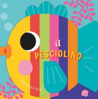 Il pesciolino. Ediz. a colori edito da Gribaudo
