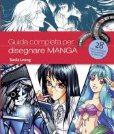 Guida completa per disegnare manga. Ediz. illustrata di Sonia Leong edito da Il Castello