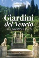 Giardini del Veneto. Guida nella storia e nell'arte di Maria Beatrice Autizi edito da Editoriale Programma