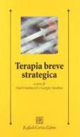 Terapia breve strategica di Paul Watzlawick, Giorgio Nardone edito da Raffaello Cortina Editore