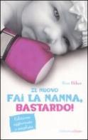 Fai la nanna, bastardo! vol.2 di Ron Biber edito da Aliberti