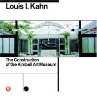 Louis I. Kahn. La costruzione del Kimbell Art Museum. Ediz. inglese edito da Skira