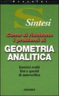 Come si risolvono i problemi di geometria analitica edito da Vallardi A.