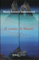 Il canto di Mariò di M. Antonia Iannantuoni edito da Graus Edizioni