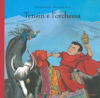 Tensin e l'orchessa. Ediz. a colori di Pierre Bertrand, Jiang Hong Chen edito da Babalibri