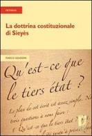 La dottrina costituzionale di Sieyès di Marco Goldoni edito da Firenze University Press