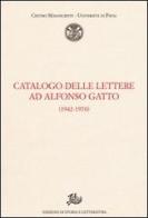 Catalogo delle lettere ad Alfonso Gatto (1942-1970) edito da Storia e Letteratura