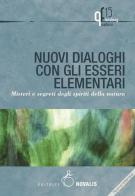 Nuovi dialoghi con gli esseri elementari. Misteri e segreti degli spiriti della natura edito da Novalis