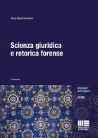 Scienza giuridica e retorica forense di Anna Bellodi Ansaloni edito da Maggioli Editore