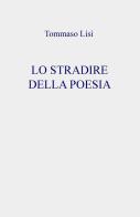 Lo stradire della poesia di Tommaso Lisi edito da ilmiolibro self publishing