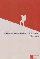 Gianni Palmerini, un artista solitario. Opere. Didattica 1964-1993. Ediz. illustrata edito da Archeoclub Lunense