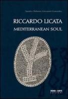 Riccardo Licata. Mediterranean soul di Sandro Debono, Giovanni Granzotto edito da Verso l'Arte