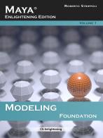 Maya. Modeling. Foundation. Ediz. integrale. Con DVD-ROM vol.1 di Roberto Strippoli edito da Autopubblicato