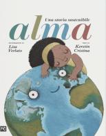 Alma. Una storia sostenibile. Ediz. a colori di Cristina Kerstin edito da Psicografici